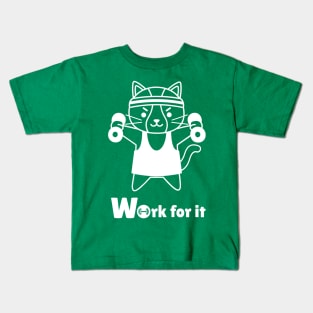 Work for it, little kitty Kids T-Shirt